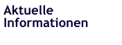 Aktuelle informationen